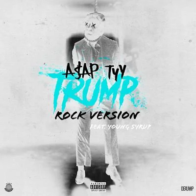 Trump (Rock Version) 專輯 BLVK JVCK/A$AP TyY