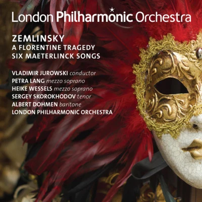 Zemlinsky: A Florentine Tragedy Six Maesterlinck Songs 专辑 Vladimir Jurowski