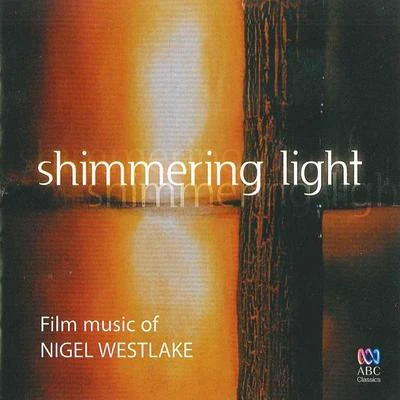 Shimmering Light 专辑 Nigel Westlake