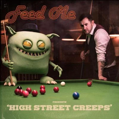 High Street Creeps 專輯 Feed Me