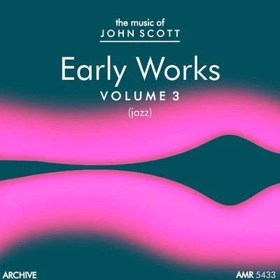 John Scott Early Works, Vol. 3 专辑 John Scott