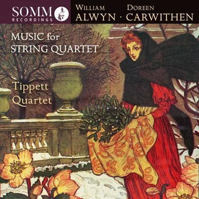 Alwyn & Carwithen: Music for String Quartet 專輯 Tippett Quartet/Zeynep Özsuca/Andee Birkett/Jess Gillam