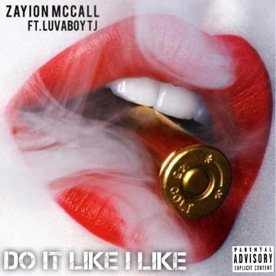 Do It Like I Like (feat. Luvaboy TJ) 專輯 zayion mccall/Skylar Stecker/Zay Hilfigerrr