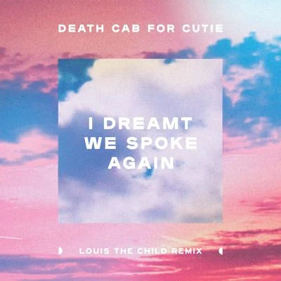 I Dreamt We Spoke Again (Louis The Child Remix) 專輯 Louis The Child