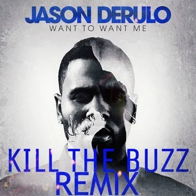 Want To Want Me (Kill The Buzz Remix) 專輯 Kill The Buzz