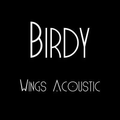 BIRDY Wings (Acoustic)