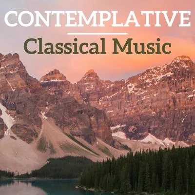 Contemplative Classical Music 專輯 Frederic Chopin