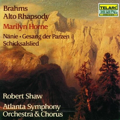 Robert Shaw Brahms: Alto Rhapsody, Gesang der Parzen, Nanie & Schicksalslied