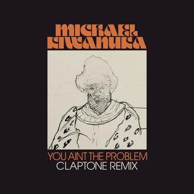 You Aint The Problem (Claptone Remix) 專輯 Michael Kiwanuka