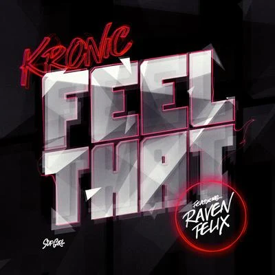 KronicFatman Scoop Feel That (feat. Raven Felix)