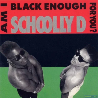 Am I Black Enough for You? 專輯 Schoolly D