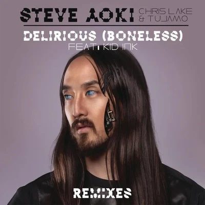 Delirious (Boneless) (Remixes) 專輯 Chris Lake