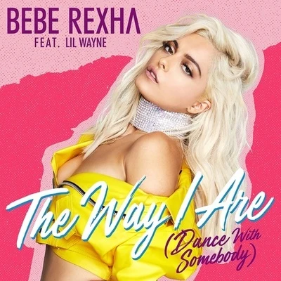 The Way I Are (Dance With Somebody) 專輯 Bebe Rexha