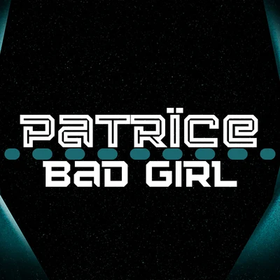 Bad Girl 專輯 Patrice