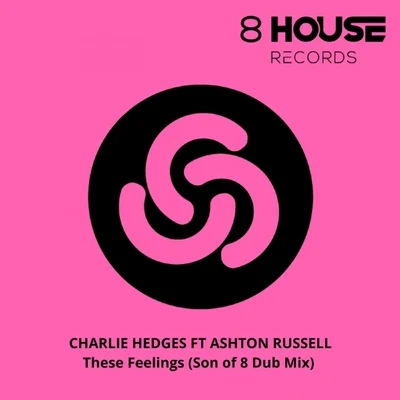 These Feelings (Son of 8 Dub Mix) 专辑 Charlie Hedges/Eddie Craig/MBEZ