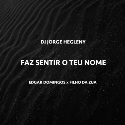 Faz Sentir o Teu Nome (feat. Edgar Domingos & Filho do Zua) 专辑 Edgar Domingos