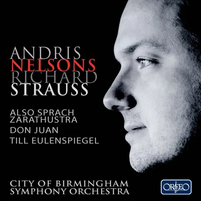 STRAUSS, R.: Also sprach ZarathustraDon JuanTill Eulenspiegels lustige Streiche (City of Birmingham Symphony, A. Nelsons) 专辑 Andris Nelsons