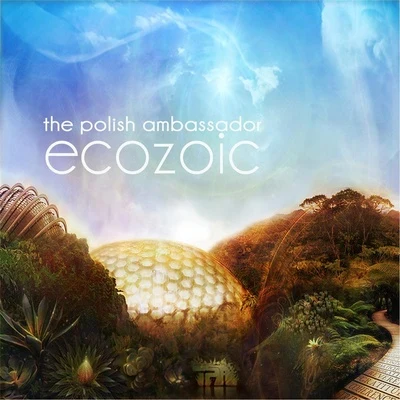 Ecozoic 专辑 The Polish Ambassador