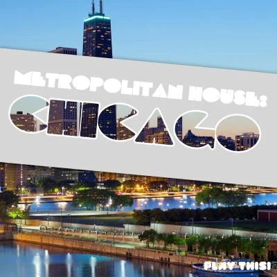 Metropolitan House: Chicago 專輯 Julio Posadas