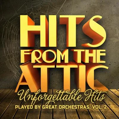 OrchestraJames Shearman Hits from the Attic - Unforgettable Hits Played by Great Orchestras, Vol. 2