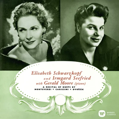 A Recital of Duets by Monteverdi, Carissimi & Dvořák 專輯 Irmgard Seefried