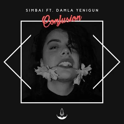 Confusion (feat. Damla Yenigun) 专辑 Simbai