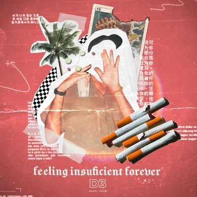 Feeling Insuficient Forever 专辑 K6y/D3/Ep$on