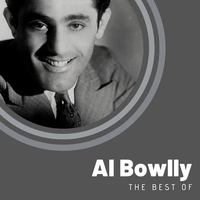 Harry BerlyAl BowllyNat GonellaTiny WintersMonia LiterStanley BlackMonseigneur BandLew StoneLew DavisAlf Noakes The Best of Al Bowlly