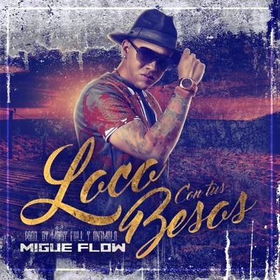 Loco con Tus Besos 專輯 Wildey/Migue Flow