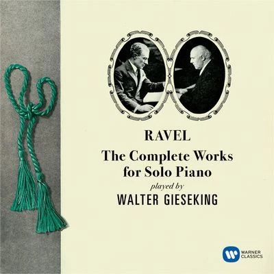 Ravel: Complete Works for Solo Piano 專輯 Walter Gieseking