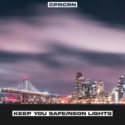 Keep You SafeNeon Lights 專輯 CPRCRN/LofiCentral