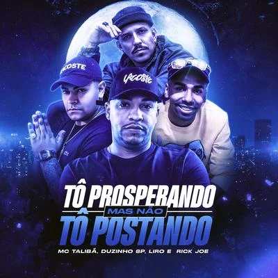 Tô Prosperando Mas Não Tô Postando 专辑 Mc Talibã/MC Guidanny