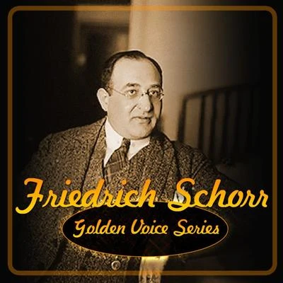 Golden Voice Series 專輯 Friedrich Schorr