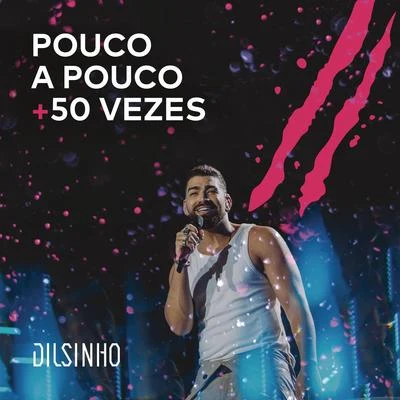 Pouco a Pouco50 Vezes (Ao Vivo) 專輯 João Gabriel/Dilsinho