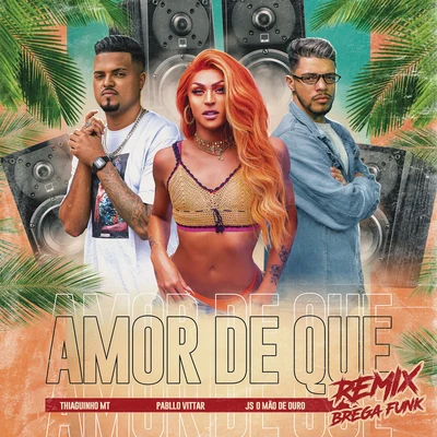 Amor de Que (Brega Funk Remix) 專輯 Wynnie/JS o Mão de Ouro/Robertinho