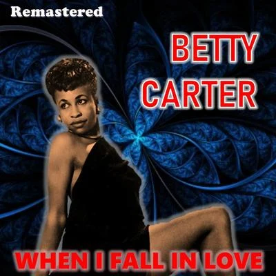 When I Fall in Love (Remastered) 專輯 Betty Carter