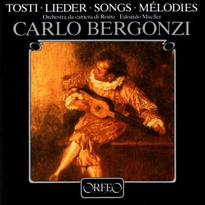 TOSTI, P.: Lieder (Bergonzi, Orchestra Camerata di Roma, E. Müller) 專輯 Carlo Bergonzi/Orchestra of the Accademia Nazionale di Santa Cecilia Roma/Symphony Orchestra of the RAI Turin/Franco Corelli/Gianandrea Gavazzeni