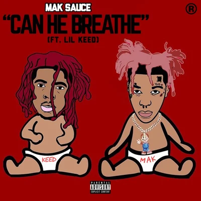 Can He Breathe (feat. Lil Keed) 专辑 Mak Sauce