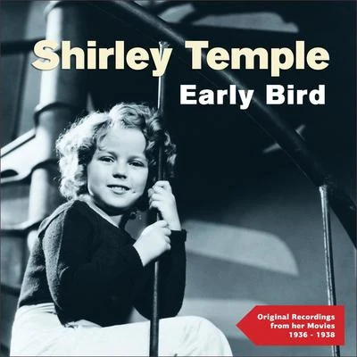 Early Bird (Original Recordings from Her Movies 1936 - 1938) 專輯 Shirley Temple