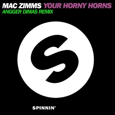 Your Horny Horns (Angger Dimas Remix) 專輯 Mac Zimms