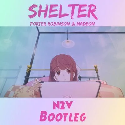 Shelter(N2V Bootleg) 專輯 N2V/Kolaa/$upercub/Mo Bugz/BugMan