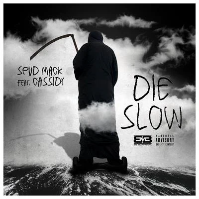 Die Slow (feat. Cassidy) 專輯 PERSIA/spud mack