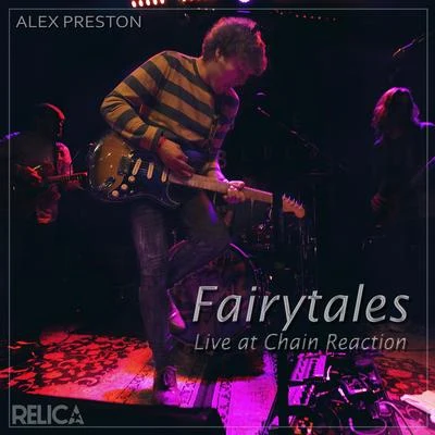 Fairytales (Live at Chain Reaction) 專輯 Alex Preston