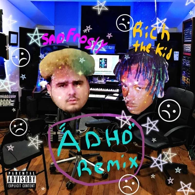 ADHD Freestyle Remix (feat. Rich The Kid) 专辑 sad frosty