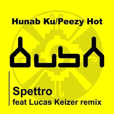 Hunab Ku - Peezy Hot 專輯 Spettro