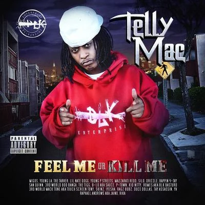 Feel Me or Kill Me 專輯 Telly Mac/LV THA DON