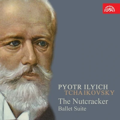 Tchaikovsky: The Nutcracker. Ballet Suite 专辑 Jan Tausinger/Prague Radio Symphony Orchestra/Eduard Haken/Ivana Mixová/Vocal Ensemble of Czechoslovak Radio