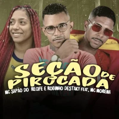 Seção de Pirocada (feat. Mc Morena) 專輯 Robinho Destaky/MC Reino/Barca Na Batida