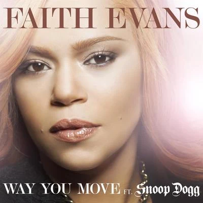 Way You Move (feat. Snoop Dogg) 專輯 Faith Evans