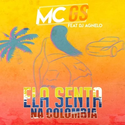 Ela Senta na Colômbia 专辑 Mc GS